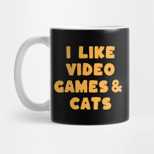 I Like Video Games & Cats Mug